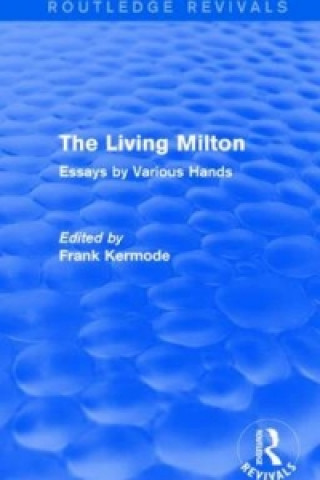 Książka Living Milton (Routledge Revivals) Sir Frank Kermode