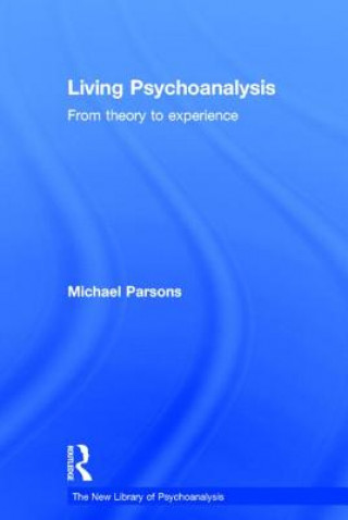 Kniha Living Psychoanalysis Michael Parsons