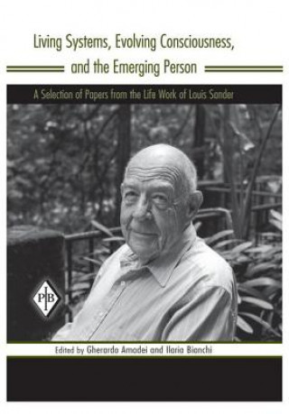 Kniha Living Systems, Evolving Consciousness, and the Emerging Person Louis Sander