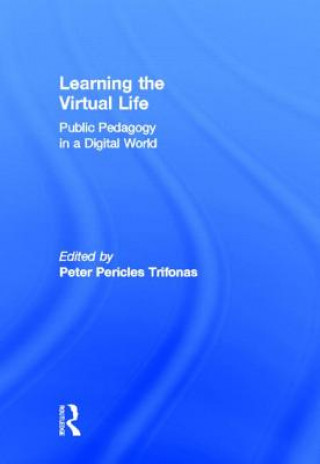 Carte Learning the Virtual Life Peter Pericles Trifonas