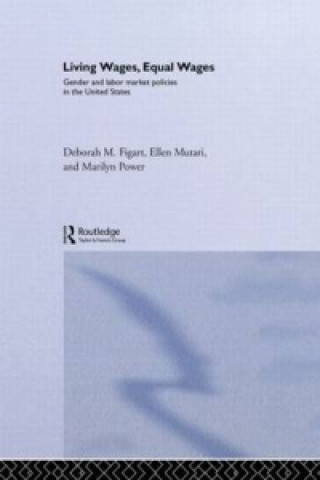 Knjiga Living Wages, Equal Wages: Gender and Labour Market Policies in the United States Marilyn Power