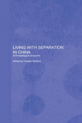 Könyv Living with Separation in China Charles Stafford