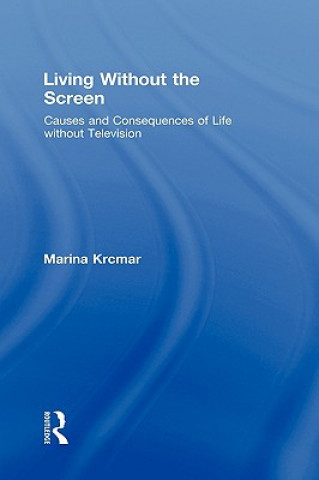 Книга Living Without the Screen Marina Krcmar