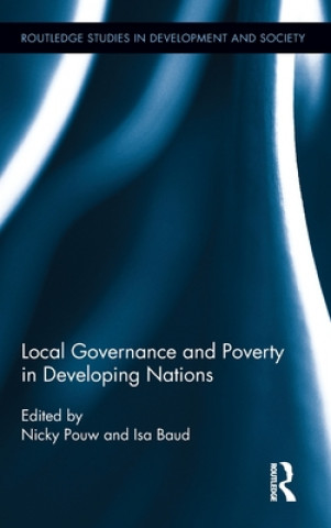 Knjiga Local Governance and Poverty in Developing Nations Nicky Pouw