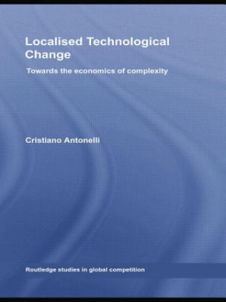 Kniha Localised Technological Change Cristiano Antonelli