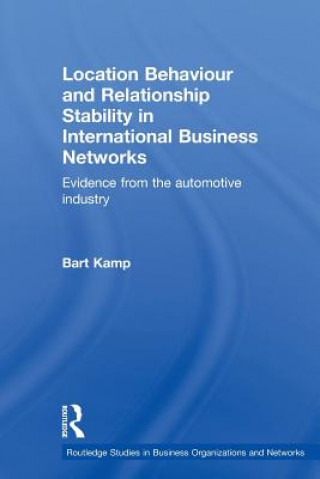 Könyv Location Behaviour and Relationship Stability in International Business Networks Bart Kamp