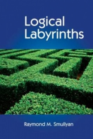Könyv Logical Labyrinths Raymond M. Smullyan