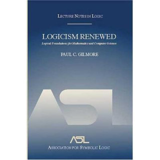 Buch Logicism Renewed Paul C. Gilmore