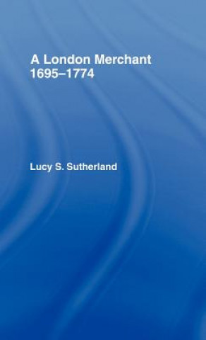 Książka London Merchant 1695-1774 Lucy S. Sutherland