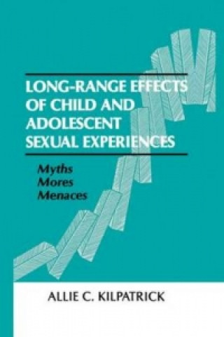 Buch Long-range Effects of Child and Adolescent Sexual Experiences Allie C. Kilpatrick