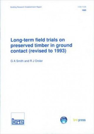 Kniha Long-Term Field Trials on Preserved Timber in Ground Contact (Revised to 1993) R.J. Orsler
