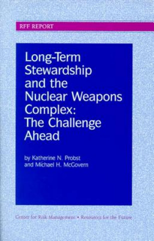 Książka Long-Term Stewardship and the Nuclear Weapons Complex Michael H. McGovern