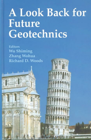 Kniha Look Back for Future Geotechnics S. Wu