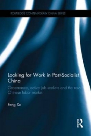 Boek Looking for Work in Post-Socialist China Feng Xu