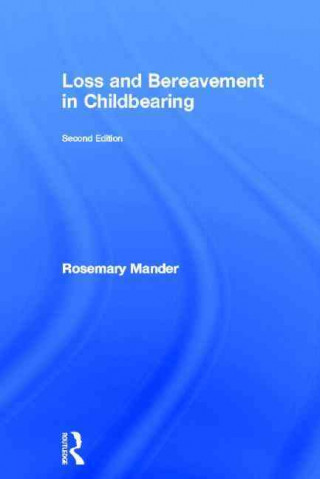 Kniha Loss and Bereavement in Childbearing Rosemary Mander