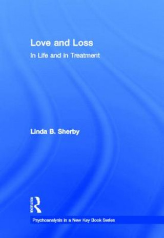 Kniha Love and Loss in Life and in Treatment Linda B. Sherby