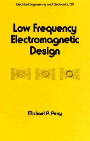 Kniha Low Frequency Electromagnetic Design Michael P. Perry
