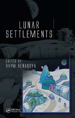 Knjiga Lunar Settlements Haym Benaroya