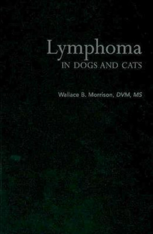 Carte Lymphoma in Dogs and Cats Wallace B. Morrison