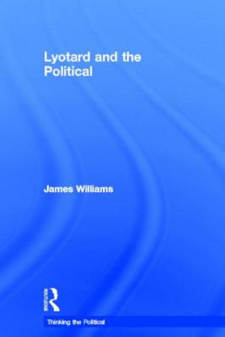 Könyv Lyotard and the Political James Williams