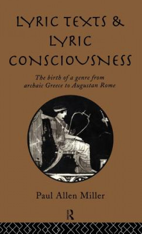 Kniha Lyric Texts and Lyric Consciousness Paul Allen Miller