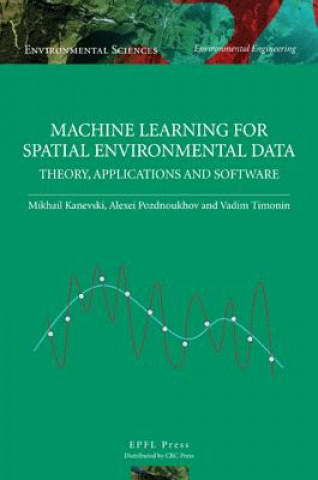 Knjiga Machine Learning for Spatial Environmental Data Alexi Pozdnukhov