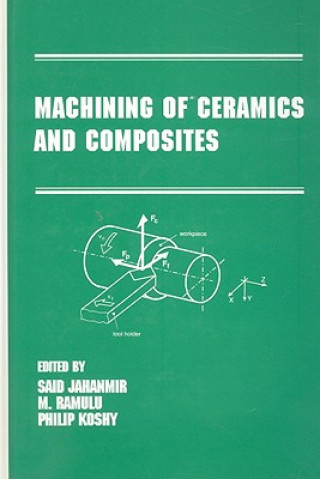 Carte Machining of Ceramics and Composites Said Jahanmir