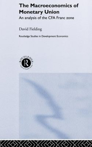 Kniha Macroeconomics of Monetary Union David (University of Leicester) Fielding