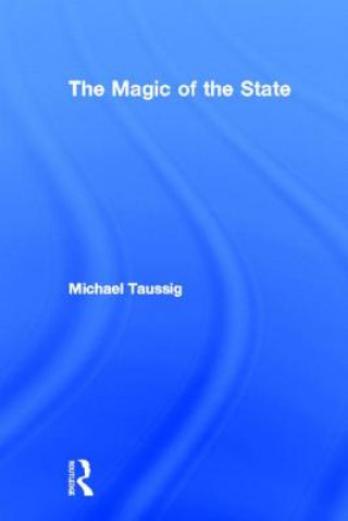 Kniha Magic of the State Michael T. Taussig