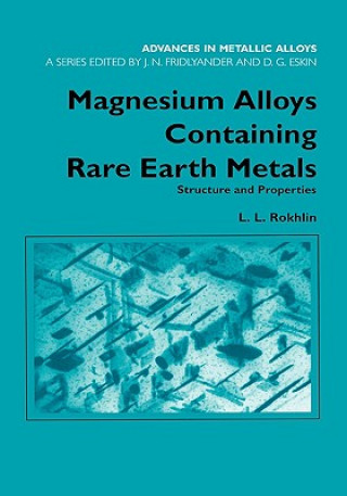 Carte Magnesium Alloys Containing Rare Earth Metals L.L. Rokhlin
