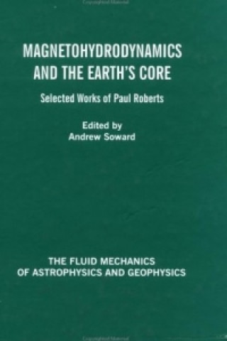 Książka Magnetohydrodynamics and the Earth's Core P. H. Roberts