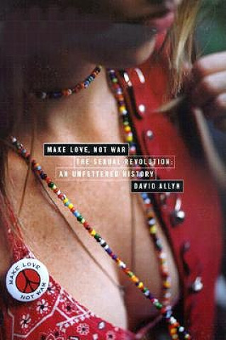 Книга Make Love, Not War David Allyn