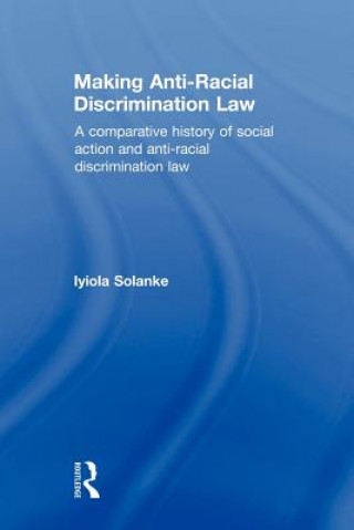 Książka Making Anti-Racial Discrimination Law Iyiola Solanke