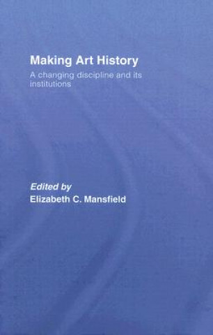 Könyv Making Art History 