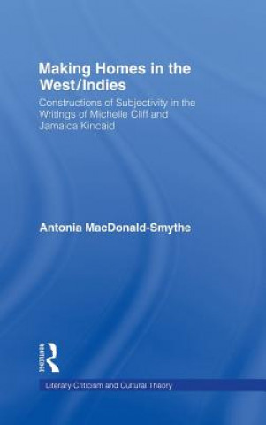 Книга Making Homes in the West/Indies Antonia Macdonald-Smythe