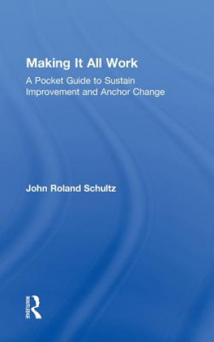 Kniha Making It All Work John Roland Schultz