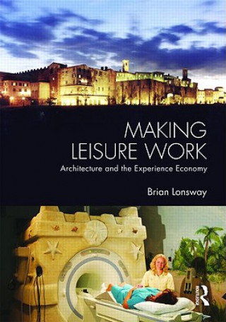 Kniha Making Leisure Work Brian Lonsway