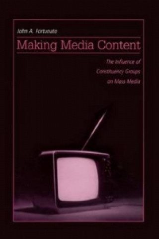 Книга Making Media Content John A. Fortunato