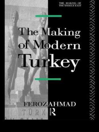 Książka Making of Modern Turkey Feroz Ahmad