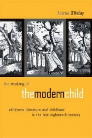 Kniha Making of the Modern Child Andrew O'Malley