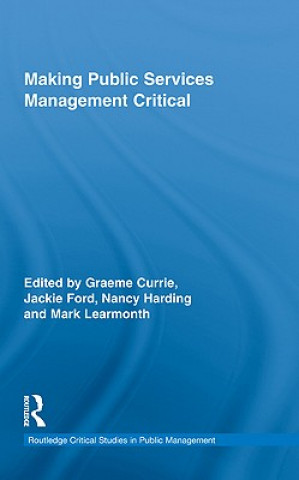 Kniha Making Public Services Management Critical Graeme Currie