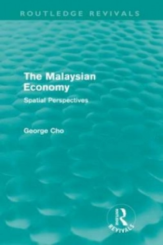 Kniha Malaysian Economy (Routledge Revivals) George Cho