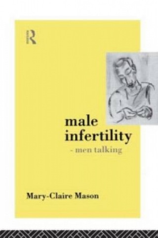 Kniha Male Infertility - Men Talking Mary-Claire Mason