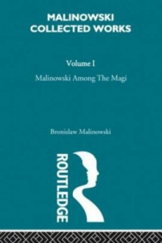 Carte Malinowski amongst the Magi Bronislaw Malinowski