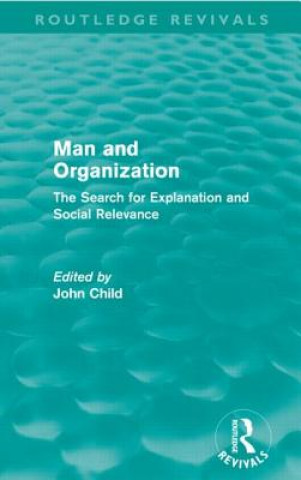 Kniha Man and Organization (Routledge Revivals) John Child
