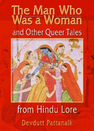 Carte Man Who Was a Woman and Other Queer Tales from Hindu Lore Dr. Devdutt Pattanaik