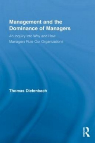 Könyv Management and the Dominance of Managers Thomas Diefenbach