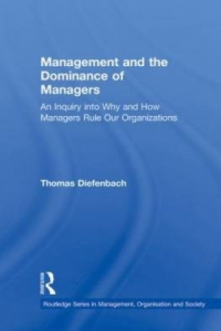 Könyv Management and the Dominance of Managers Thomas Diefenbach