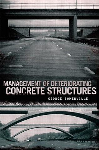 Kniha Management of Deteriorating Concrete Structures George Somerville