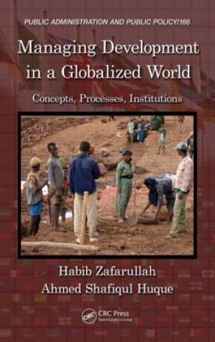 Carte Managing Development in a Globalized World Ahmed Shafiqul Huque